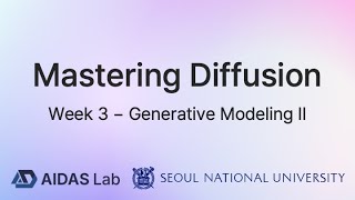 Mastering Diffusion Week 3: Generative Modeling Ⅱ