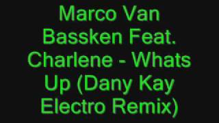 Marco Van Bassken Feat  Charlene   Whats Up 