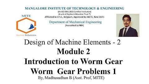 DME2 - Module  3 - Introduction to Worm Gear , Worm  Gear Problems 1