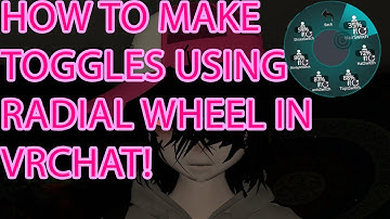HOW TO MAKE RADIAL WHEEL TOGGLES [VRChat Tutorials] [Quick Tutorial]