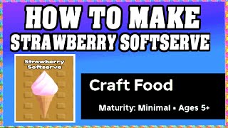 How To Make STRAWBERRY SOFTSERVE in CRAFT FOOD ROBLOX [Unlock New Recipe] [walkthrough]