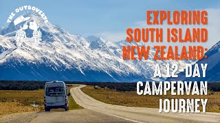 Living the Van Life: 12 Days of Campervan Adventures in South Island, New Zealand