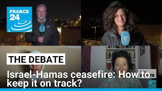 Israel-Hamas ceasefire: How to keep it on track? • FRANCE 24 English
