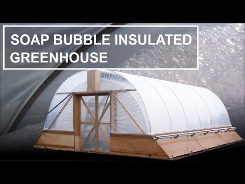 Soap bubble insulated solar greenhouse - How to heat your greenhouse with soap bubbles!