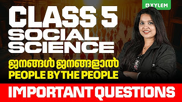 Class 5 Social Science | ജനങ്ങൾ ജനങ്ങളാൽ | People by the People | Xylem Class 5