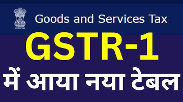 Big changes in GSTR-1 New Table 14 and Table 15 are added in the GST Portal