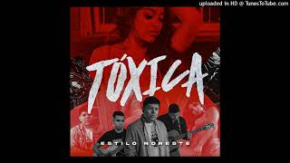 Estilo Noreste - Toxica