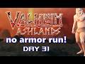🔴 LIVE: #valheim NO ARMOR RUN: DAY 31 | Preparing for war - ASHLANDS!