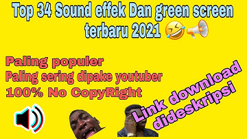 34 SOUND EFFECT LUCU | Dan GREEN SCREEN TERBARU YANG PALING SERING DIPAKE YOUTUBER 2021