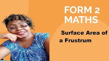 Form 2 Maths : Surface Area of a Frustum