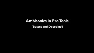 Setting Up Ambisonics in Pro Tools HD / Ultimate