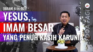 Doa Pagi • Yesus, Imam Besar Yang Penuh Kasih Karunia • Pdt. Dr. Rubin Adi Abraham