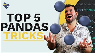 Top 5 Pandas Tricks You Don't Know About