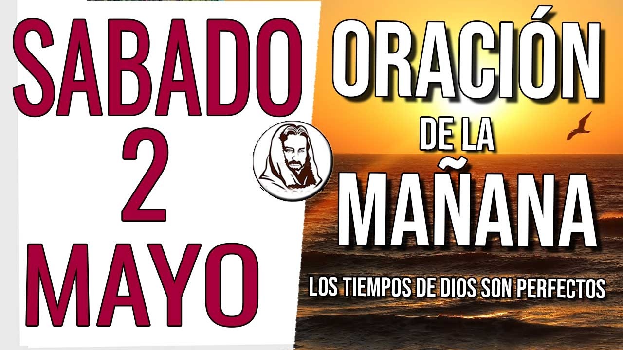 🙏 Oración de la mañana del Sabado 2 de Mayo de 2026 | Hoy todo puede ...