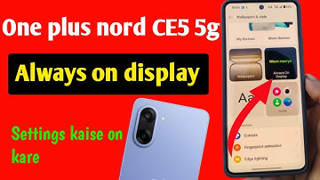 One plus nord ce5 5g me always on display settings kaise on karte hai how to set always on display 