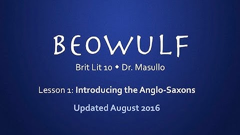 Beowulf, Lesson 1: Introducing the Anglo Saxons (2016)