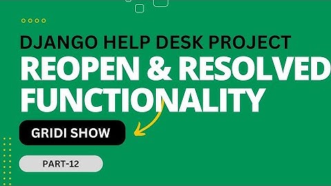 Django Help Desk Ticket System Project part-12|Resolved Task & Reopen Task Functionality