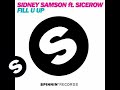 Sidney Samson ft Sicerow  - Fill U Up (Original mix)