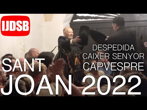 ? Despedida caixer Senyor ? Capvespre des dia de Sant Joan ♦️ Sant Joan 2022 ♦️