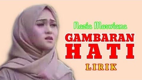 Gambaran Hati - Nazia Marwiana (lirik)