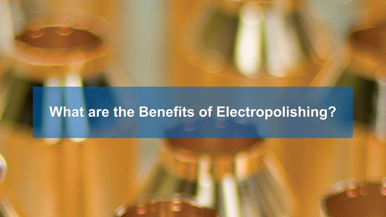 What Are the Benefits of Electropolishing? Able Electropolishing