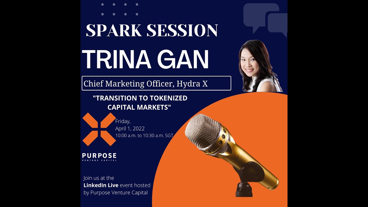 Spark Session 4 : Trina Gan, CMO, Hydra X