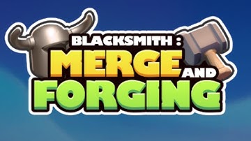 Blacksmith:Merge and Forging Gameplay Android Mobile