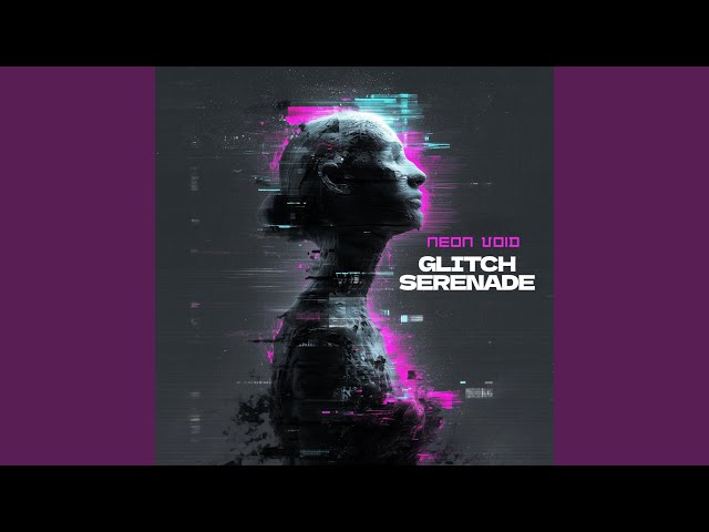 GLITCH SERENADE