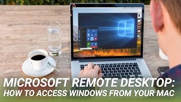 Microsoft Remote Desktop: How to Access Windows From Your Mac