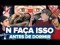 COISAS QUE VOCÊ NÃO DEVE FAZER ANTES DE DORMIR