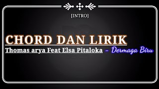 KUNCI DAN LIRIK LAGU || THOMAS ARYA feat ELSA PITALOKA - DERMAGA BIRU || #chorddanlirik #thomasarya