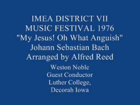 "My Jesus! Oh What Anguish," Bach, IMEA District VII Festival Band 1976