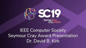 SC19 Awards Presentation: IEEE-CS Seymour Cray Award - David Kirk, NVIDIA Corporation (retired)
