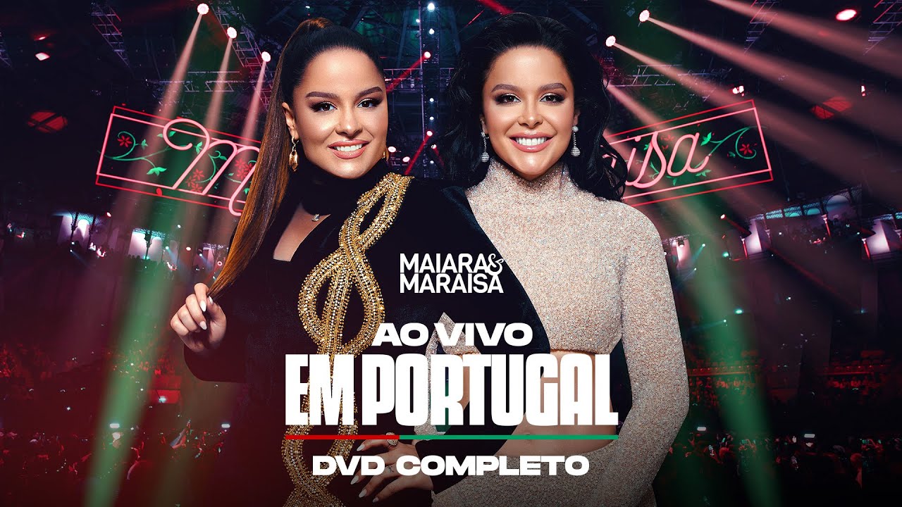 Maiara e Maraisa - DVD Completo Ao Vivo em Portugal