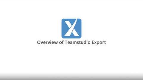 Overview of Teamstudio Export