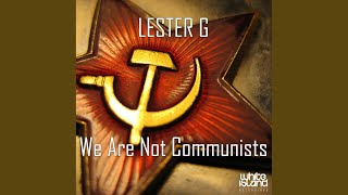 We Are Not Communists (Original Mix)