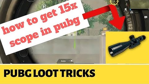 Pubg Mobile 15X Scope Secret Trick || Full tutorial