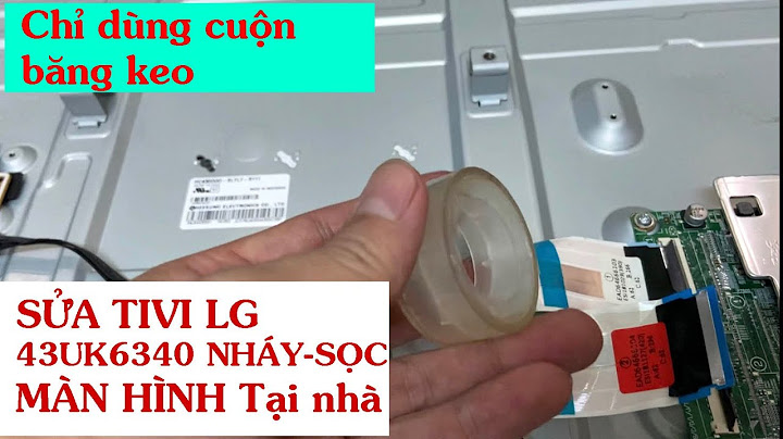 Hướng dẫn các sửa tivi led nhảy hình năm 2024