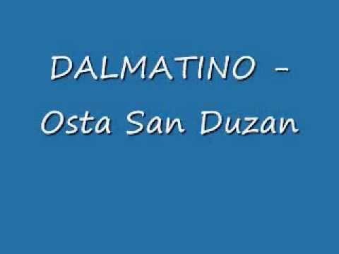 Dalmatino - Osta San Duzan  (Novo 2012)