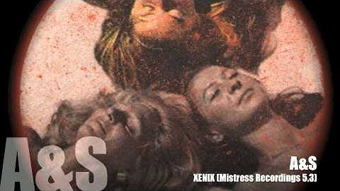A&S – Xenix (Mistress Recordings 5.3 – The Redhead)
