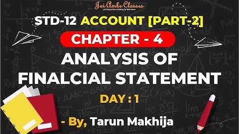 STD-12 ACCOUNT [PART-2] [CHAPTER-4] [ANALYSIS OF FINANCIAL STATEMENTS] [DAY-1]