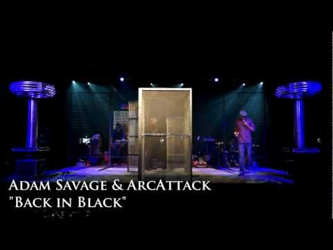 Adam Savage & ArcAttack - Back In Black