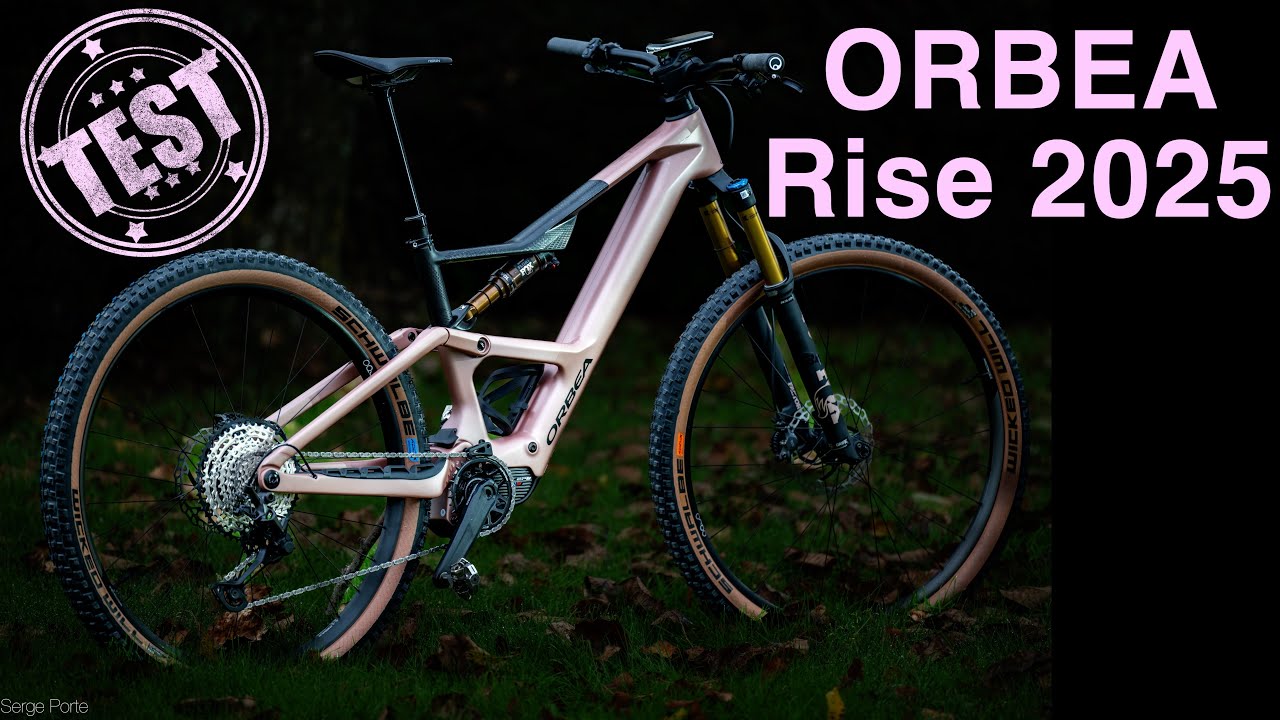 test ORBEA RISE SL 2025 un VTTAE très ( trop ? ) élitiste