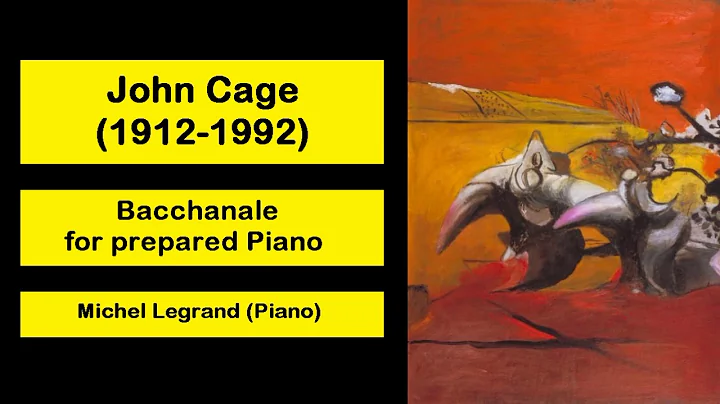 John Cage (1912-1992) - Bacchanale for prepared Pi...