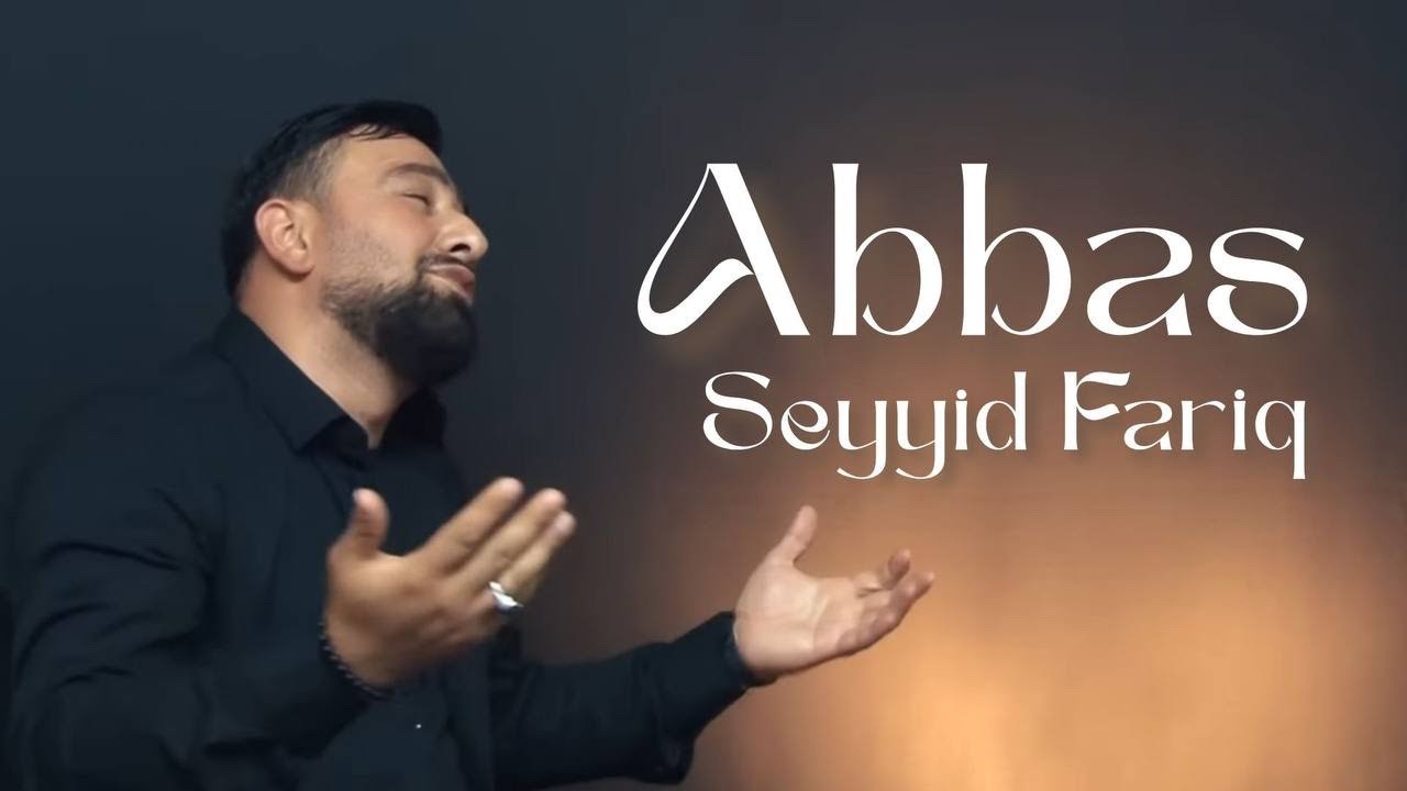 Seyyid Fariq - Abbas (Official Video)