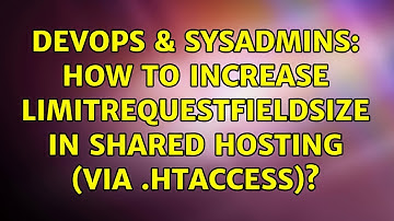 DevOps & SysAdmins: How to increase LimitRequestFieldSize in shared hosting (via .htaccess)?