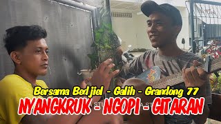 NYANGKRUK - NGOPI - GITARAN BERSAMA BEDJIEL 77 & GALIH 1289