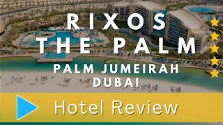 Rixos The Palm Dubai Hotel & Suites: роскошный оазис на берегу моря на острове Пальма Джумейра