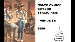 NALVA AGUIAR part.esp; SÉRGIO REIS - VENDE-SE (1999)