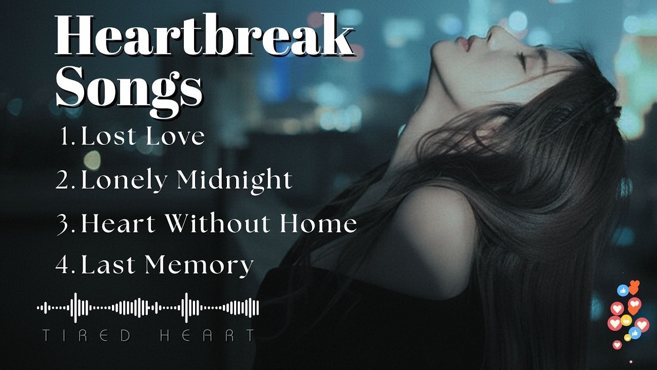 Emotional Heartbreak Songs Playlist | Sad English Music for Broken Hearts
